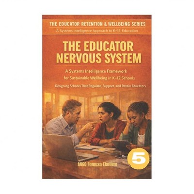 The Educator Nervous System: A Systems Intelligence Framework for Sustainable...