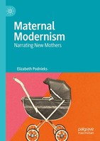 Maternal Modernism Elizabeth Podnieks