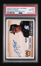 Frank Thomas 1999 UD Century Legends Epic Signatures Auto Autograph PSA 8