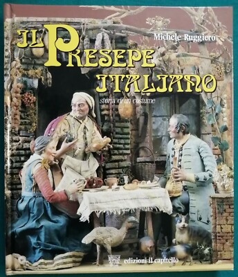 Il presepe italiano. Storia di un costume - Michele Ruggiero - Il ...