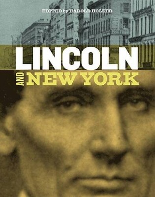 Lincoln and New York - Hardcover By Holzer, Harold - VERY GOOD