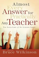 Almost Every Answer for Practically Any Teacher : The Seven Laws