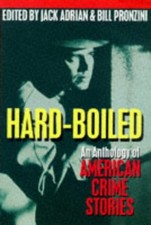 HARDBOILED: AN ANTHOLOGY OF AMERICAN CRIME STORIES By Bill Pronzini & Jack VG