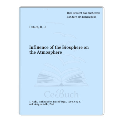 Dütsch, H. U.: Influence of the Biosphere on the Atmosphere