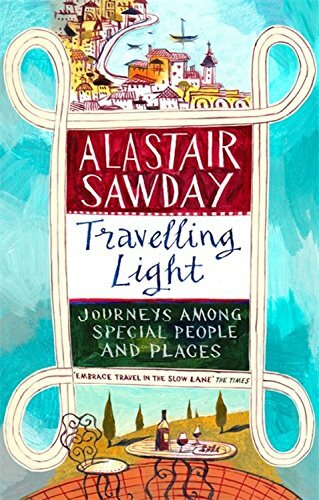 Travelling Light: Journeys Among Special People and Places,Ala .9780349142333,