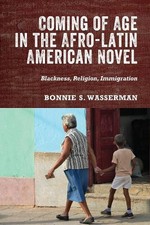 Bonnie S. Wasse Coming of Age in the Afro-Latin American  (Hardback) (UK IMPORT)