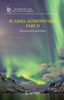 Plasma Astrophysics, Part II Reconnection And Flares Boris V. Somov Taschenbuch