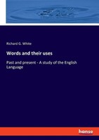 Words And Their Uses Richard G. White