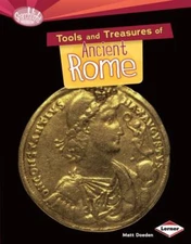 Tools and Treasures of Ancient Rome (Searchlight Books ™ ― What Can We Learn fr