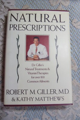 Natural Prescriptions by Robert M Giller & Kathy Matthews