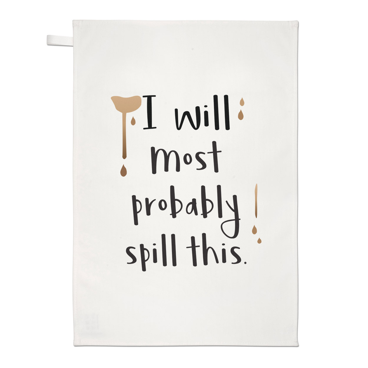 I Will Most Probably Spill This Tea Towel Dish Cloth - Funny Joke Drink