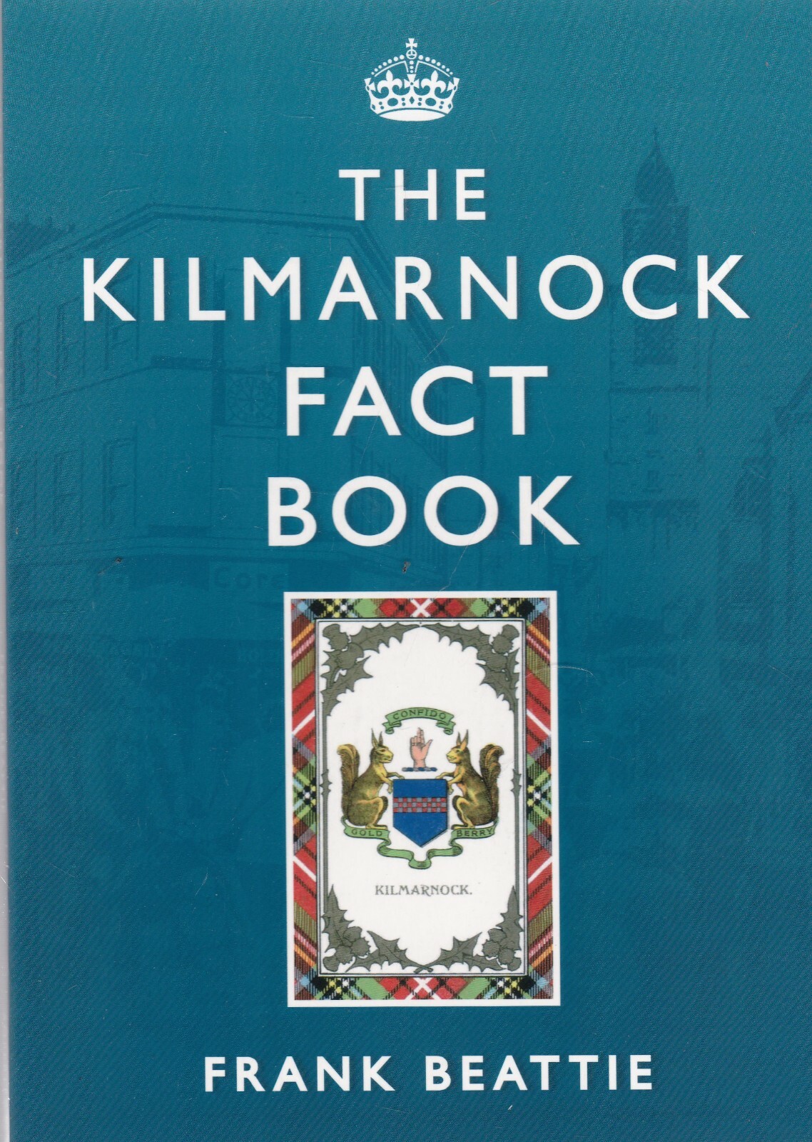 The Kilmarnock Fact Book Local History Old Pictures Frank Beattie Paperback