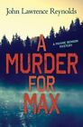 A Murder for Max: A Maxine Benson Mystery by John Lawrence Reynolds (Paperback / softback, 2016)