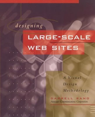 Designing Large-Scale Web Sites: A Visual Design Methodology