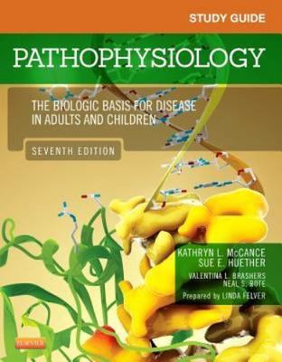 Study Guide for Pathophysiology: The Biological Basis for Disease in Adults...