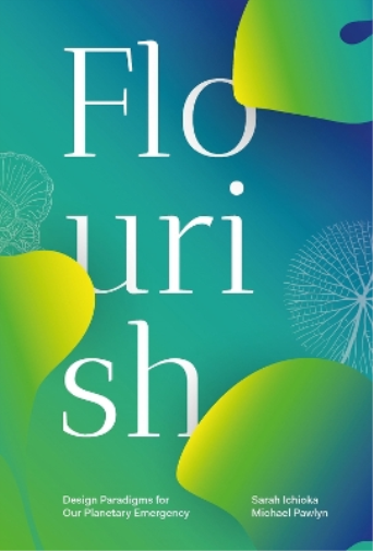 Sarah Ichioka Michael Pawlyn Flourish (Tascabile)