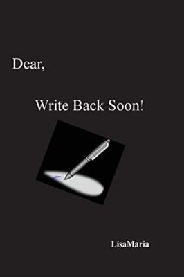 Dear, Write Back Soon!: Dear, Write Back Soon!, LisaMaria 9781539567042 New-,