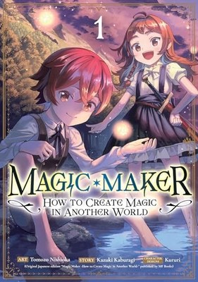 Magic Maker: How to Create Magic in Another World (Manga) Vol. 1 by Kazuki Kabu
