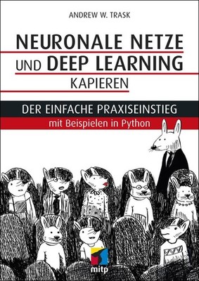Neuronale Netze und Deep Learning kapieren | Andrew W. Trask | deutsch