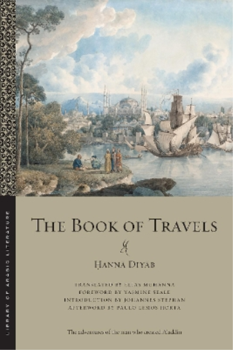 Ḥannā Diyāb The Book of Travels (Tascabile) Library of Arabic Literature