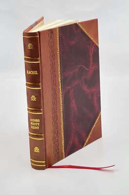 Rachel 1930 By Agnes Scptt Kent [Leather Bound]