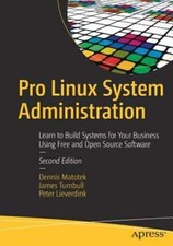 Pro Linux System Administration: Learn to Build Systems for Your Business Using