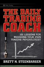 The Daily Trading Coach: 101 Lessons For Becoming Your Own Trading Psychologist