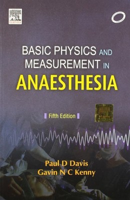 Basic Physics and Measurement in Anaesthesia 5th Edition