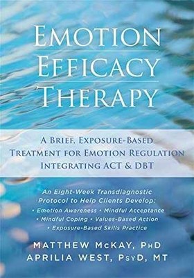 Emotion Efficacy Therapy: A - Paperback, by McKay PhD Matthew; - Very Good