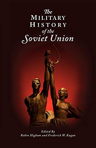 The Military History of the Soviet Union, Higham, Robin 9780230108394 New<-