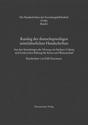 Katalog Der Deutschsprachigen Mittelalterlichen Handschriften : Aus Den Samml...