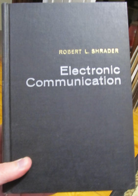 1959 Book: ELECTRONIC COMMUNICATION Robert Shrader, McGraw-Hill, 937 pages