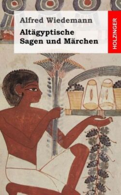Alt?Gyptische Sagen Und M?Rchen