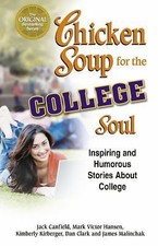 Chicken Soup for the College Soul: Inspiring and Humorous Stori... 9781623610845