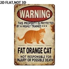 Metal Tin Sign Warning Fat Orange Cat Vintage Aluminum Sign 8x12 Size