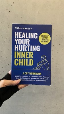Milas Hanson | Healing Your Hurting Inner Child | Taschenbuch | Englisch (2023)