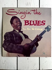 B.B. King, Singin’ The Blues 1957 Crown Records, CLP 5020, 1st Pressing