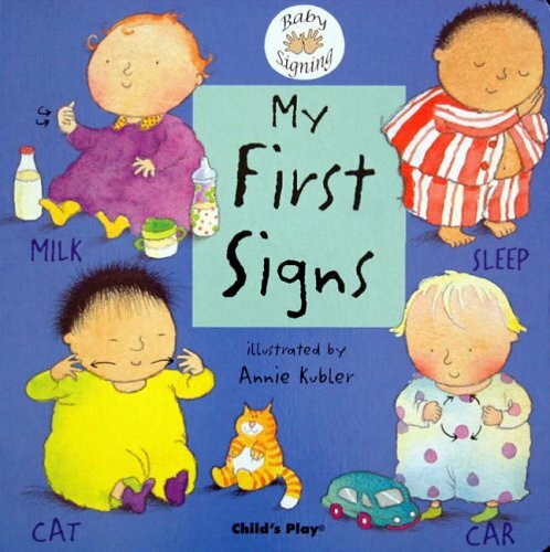 My First Signs: BSL (Baby Signing) By Annie Kubler