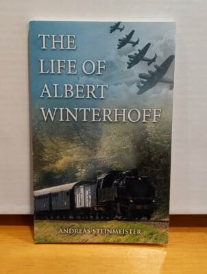 The Life of Albert Winterhoff ~ Andreas Steinmeister (2013, Paperback) VG+