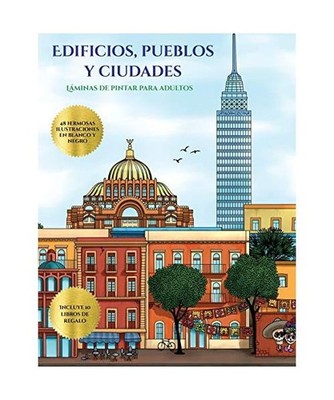 Láminas de pintar para adultos [Edificios, pueblos y ciudades]: Este libro cont
