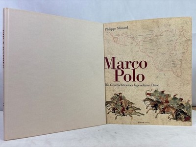 Marco Polo : die Geschichte einer legendären Reise. Philippe Ménard. Aus dem Fra