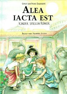 Alea iacta est: Kinder spielen Römer (Kinder spiele... | Buch | Zustand sehr gut