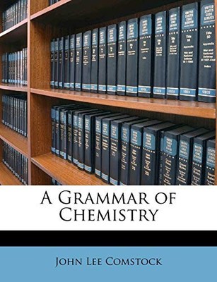 Comstock - A Grammar of Chemistry - paperback or softback - X555z