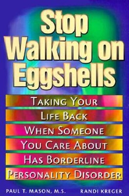 Stop Walking on Eggshells: Taking Your Life Back When Someone You Care Ab - GOOD
