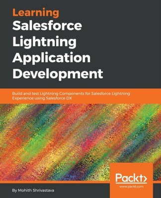 Shrivastava - Learning Salesforce Lightning Application Development -  - N555z