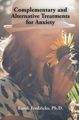 Randi Fredricks | Complementary and Alternative Treatments for Anxiety | Buch