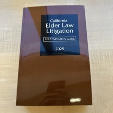 California Elder Law Litigation 2025 Edition ...