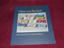 SIGNED 1991 SC BOOK: VISION AND REVISION: HAND COLORED PRINTS BY WAYNE THIEBAUD