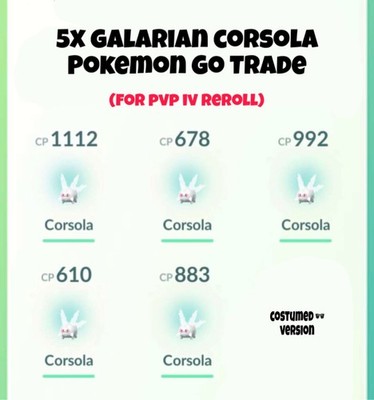 5x Galarian Corsola (with Sunglass) Trading - For PvP IV Reroll  