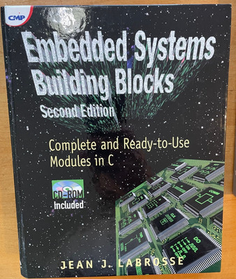 Embedded Systems Building Blocks : Complete and Ready-to-Use Modules in C w/CD